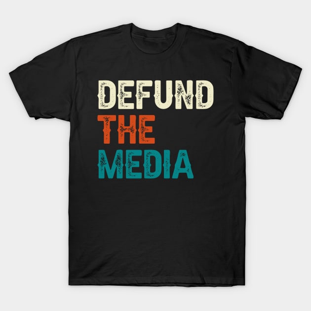 Defund The Media T-Shirt by DragonTees